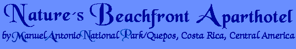Aparthotel Nature`s Beachfront Manuel Antonio Quepos Costa Rica Central America